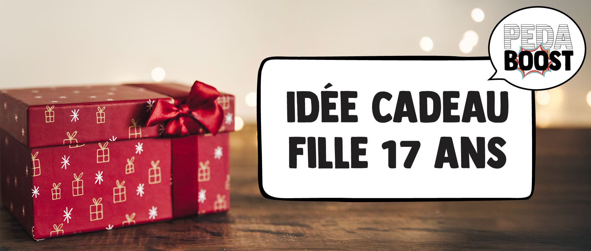 Un cadeau intelligent, motivant et parfaitement adapté à une fille de 17 ans